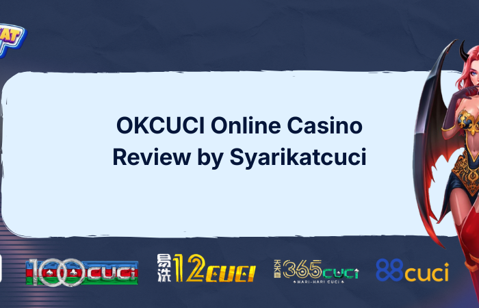 OKCUCI online casino review by SyarikatCuci